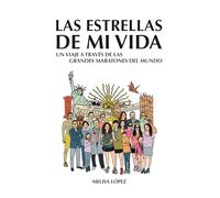 Las Estrellas de Mi Vida: Un Viaje a Través de las Grandes Maratones del Mundo