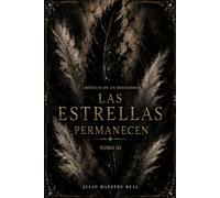 LAS ESTRELLAS PERMANECEN tomo III: CRÓNICAS DE UN DESTIERRO