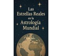 Las Estrellas Reales en la Astrología Mundial (Colección de obras de Carneado)