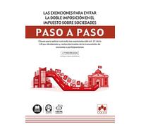 Las exenciones para evitar la doble imposición en el Impuesto sobre Sociedades. Paso a paso: Claves para aplicar con éxito las exenciones del art. 21 ... la transmisión de acciones o participaciones