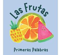 Las Frutas Primeras Palabras: Libros de Preescolar. Vocabulario para Niños de 2 a 4 años
