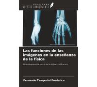Las funciones de las imágenes en la enseñanza de la física: Un enfoque en la teoría de la doble codificación