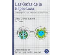 Las Gafas de la Esperanza: claves para una Pastoral Samaritana (Cuadernos de Pensamiento Prosocial)