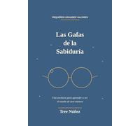 Las Gafas de la Sabiduría: Una aventura para aprender a ver el mundo de otra manera