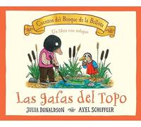 Las Gafas del Topo (Cuentos Del Bosque De La Bellota)