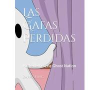 Las Gafas Perdidas (The Ghost Nation Series)