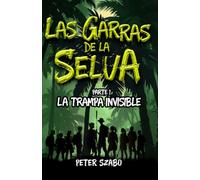 Las garras de la Selva: La trampa invisible: 1