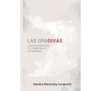 Las Gradivas: Las psicoanalistas y el problema de lo femenino