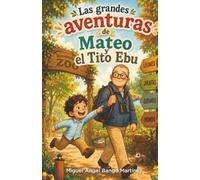 Las grandes aventuras de Mateo y el tito Ebu