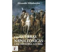 Las Guerras Napoleónicas. UNA historia Global