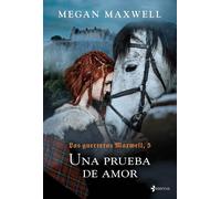 Las Guerreras Maxwell, 5. Una prueba de amor