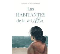 Las habitantes de la orilla: El desenlace de Dime a qué huele el mar: 2 (DAQHEM)
