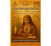 Las Harimaguadas (Versión extendida): Santiguados, rituales y medicina popular de la tradición canaria