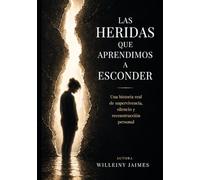 Las heridas que aprendimos a esconder (Un día a la vez)