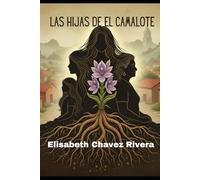 LAS HIJAS DE EL CAMALOTE: Mujeres de Michoacán, memoria y raíz