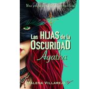 LAS HIJAS DE LA OSCURIDAD: AGATHA