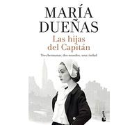 Las hijas del capitán: tres hermanas, dos mundos, una ciudad (Booket)