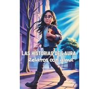 Las historias de Laura: Relatos con alma