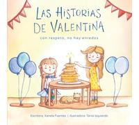 Las Historias de Valentina: con respeto, no hay enredos