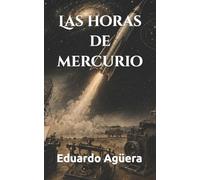 Las horas de mercurio: El tiempo no se detiene; se funde en los crisoles del olvido. Enfocado en el tiempo y misterio.: 26 (Grandes novelas del autor)