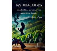 Las huellas del ayer: Un colombiano que encontró su redención en España