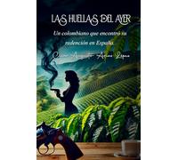 Las huellas del ayer: Un colombiano que encontró su redención en España