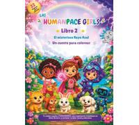 Las HumapaceGirls - Libro 2: El misterioso Rayo Azul: Un cuento para colorear