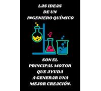 LAS IDEAS DE UN INGENIERO QUÍMICO SON EL PRINCIPAL MOTOR QUE AYUDA A GENERAR UNA MEJOR CREACIÓN.: Un Cuaderno De Anotaciones Ideal Para ... trabajan o estudian la química con amor.