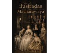 Las ilustradas de Macharaviaya: Una novela histórica de mujeres, tarot y poder en la España ilustrada del siglo XVIII