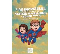 Las increíbles aventuras de Capitán Macellísimo y Súper Maca