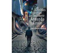 Las increíbles historias del hellinero Armando Ruido