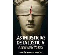 Las injusticias de la justicia: El error judicial en lo penal como generador de víctimas