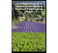 Las investigaciones de la capitana Jennifer Mardoin. Volumen 1: Tragedia en los viñedos.