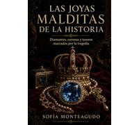 Las joyas malditas de la historia: Diamantes, coronas y tesoros marcados por la tragedia