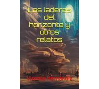 Las laderas del horizonte y otros relatos de ciencicia ficción