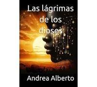 Las lágrimas de los dioses