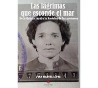 Las lágrimas que esconde el mar: De la Galicia rural a la América de las promesas