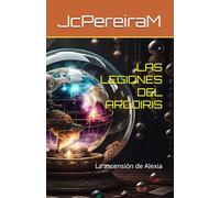 LAS LEGIONES DEL ARCO IRIS: La ascensión de Alexia: 1