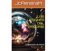 LAS LEGIONES DEL ARCOIRIS: La ascensión de Alexia