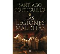 Las legiones malditas / Africanus:The Damned Legions by Santiago Posteguillo (Sp
