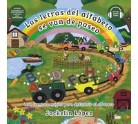 Las letras del alfabeto se van de paseo: Una aventura mágica para descubrir el alfabeto