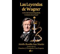 Las Leyendas de Wagner en la Literatura Española (Colección Sociedad Spengleriana Española)