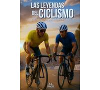 Las leyendas del ciclismo: Los ciclistas más grandes de la historia