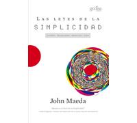 Las Leyes De La Simplicidad: Diseño, tecnología, negocios, vida / Design, Technology, Business, Life