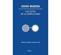 Las leyes de la simplicidad: Diseño, tecnología, negocios, vida (fuera de colección)