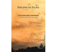 Las leyes del Universo: Conocerlas y utilizarlas para mejorar tu vida