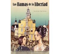 Las Llamas de la Libertad: La Guerra de Independencia (Archivos Históricos / History Files)