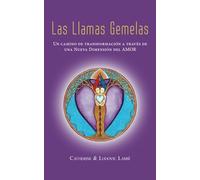 Las Llamas Gemelas: Un camino de transformación a través de una nueva dimensión del Amor