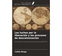 Las luchas por la liberación y los procesos de descolonización: En los países africanos de lengua oficial portuguesa (1955-1975)