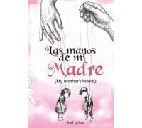 Las manos de mi madre: (My mother's hands) (Mujeres Fuertes)